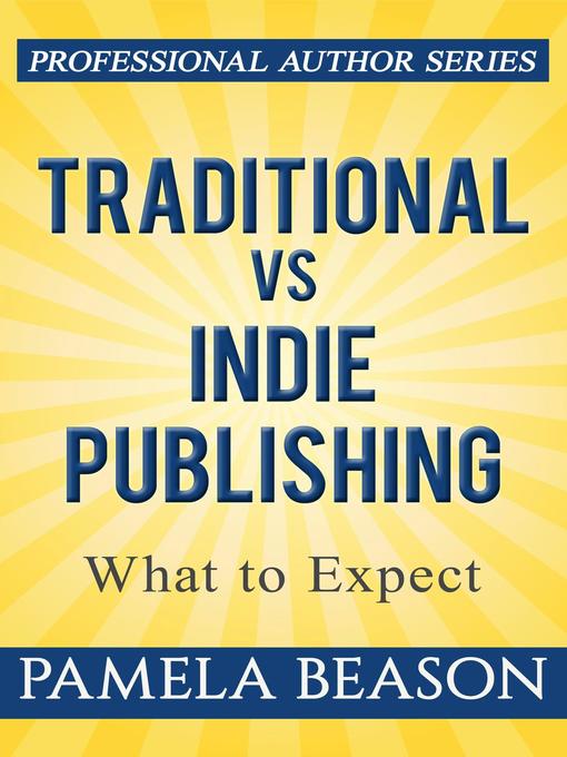Title details for Traditional vs Indie Publishing by Pamela Beason - Available